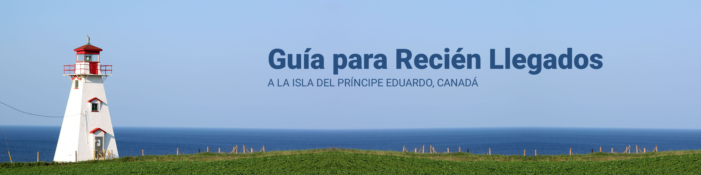 Guía para Recién Llegados a la Isla del Príncipe Eduardo, Canadá